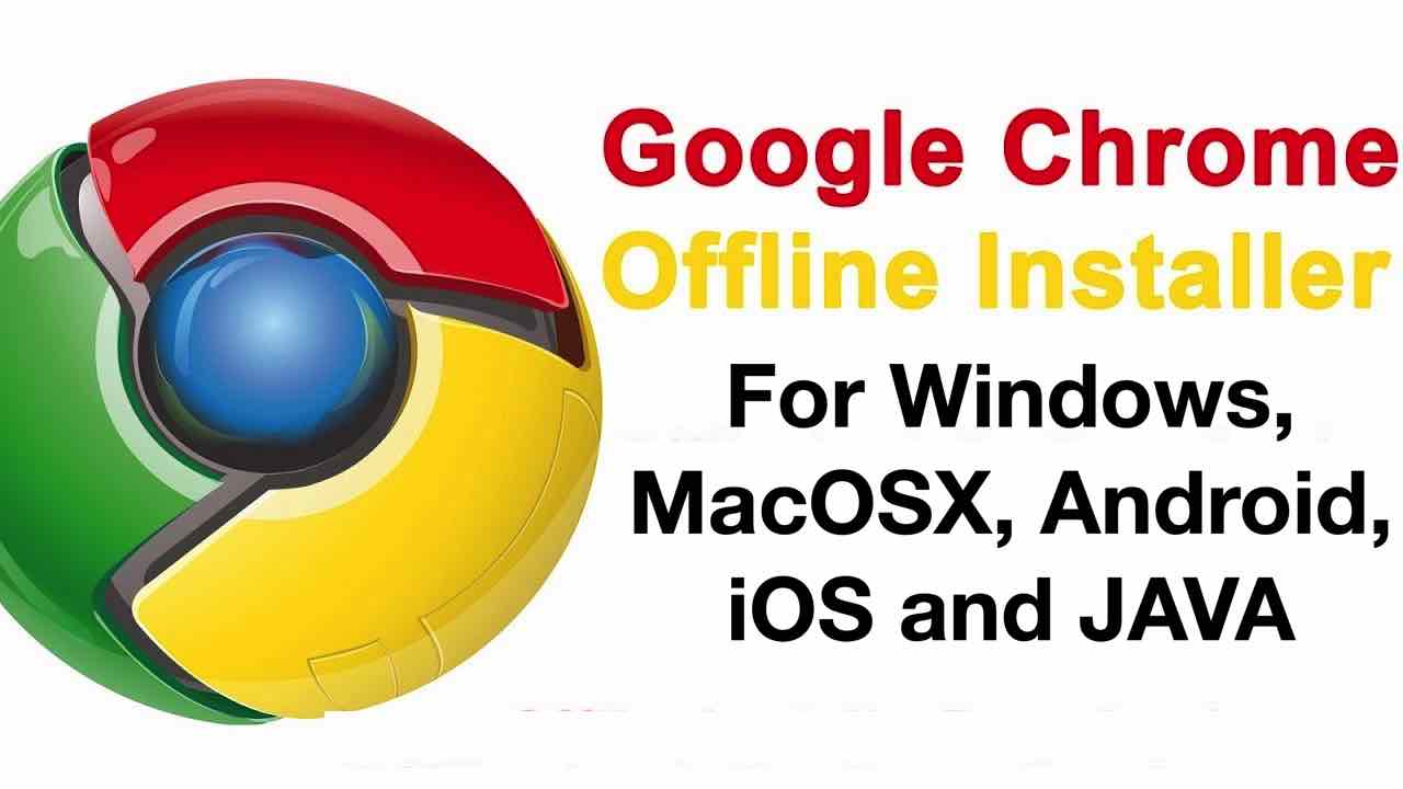 google chrome 29 offline installer download full version free